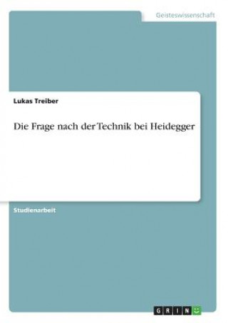 Książka Die Frage nach der Technik bei Heidegger Lukas Treiber