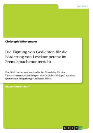 Książka Die Eignung von Gedichten für die Förderung von Lesekompetenz im Fremdsprachenunterricht Christoph Wünnemann