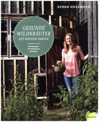 Kniha Gesunde Wildkräuter aus meinem Garten Gerda Holzmann