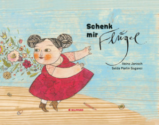 Könyv Schenk mir Flügel Heinz Janisch