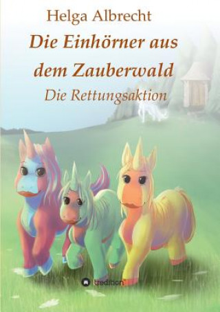 Libro Die Einhörner aus dem Zauberwald Helga Albrecht