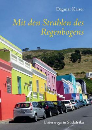 Kniha Mit den Strahlen des Regenbogens Dagmar Kaiser