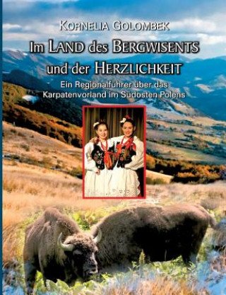 Kniha Im Land des Bergwisents und der Herzlichkeit Kornelia Golombek