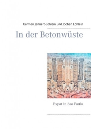 Kniha In der Betonwüste Carmen Jennert-Löhlein