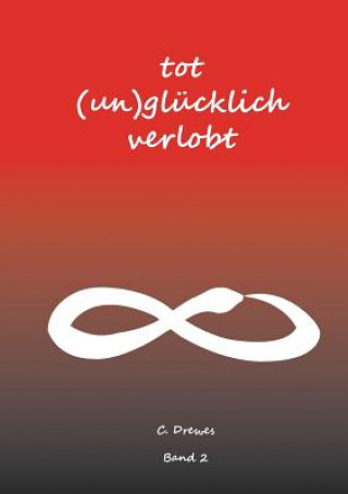 Kniha Tot (un)glucklich verlobt Christine Stutz