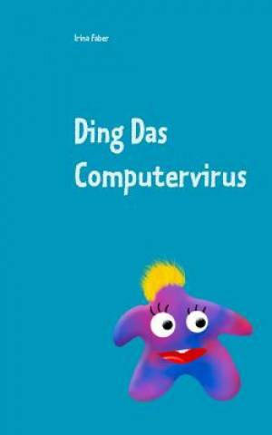 Knjiga Ding Das Computervirus Irina Faber