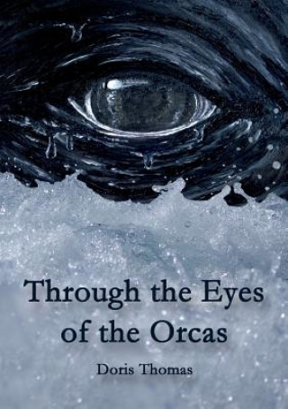 Kniha Through the Eyes of the Orcas Doris Thomas