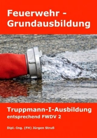 Kniha Feuerwehr-Grundausbildung Jürgen Struß