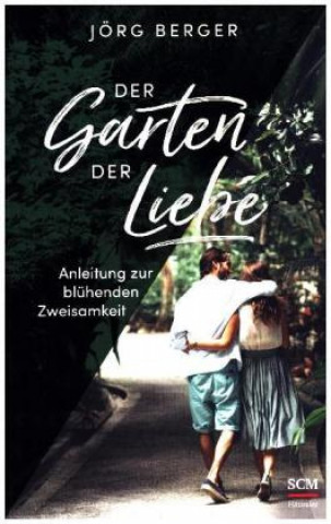 Kniha Der Garten der Liebe Jörg Berger