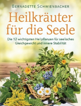 Książka Heilkräuter für die Seele Bernadette Schwienbacher