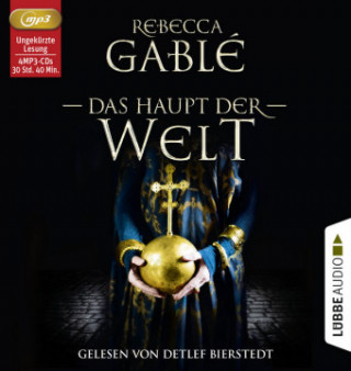 Audio Das Haupt der Welt, 4 Audio-CD, 4 MP3 Rebecca Gablé