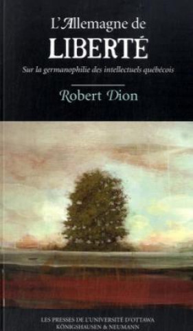 Könyv L'Allemagne de Liberté Robert Dion