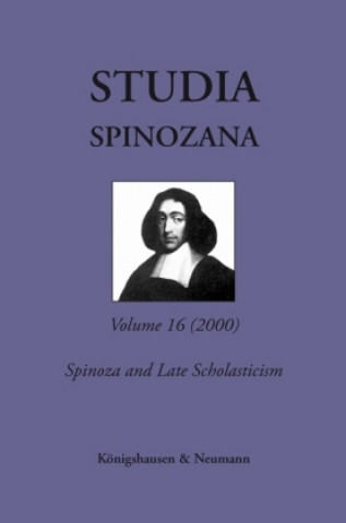Carte Studia Spinozana. An International & Interdisciplinary Series / Spinoza and Late Scholasticism Robert Schnepf