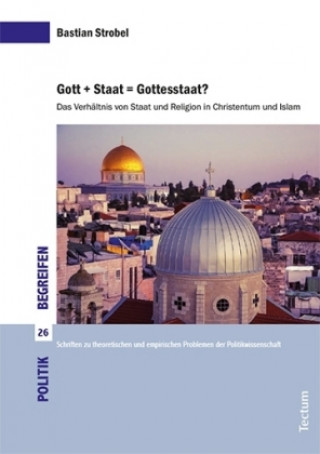 Kniha Gott + Staat = Gottesstaat? Bastian Strobel