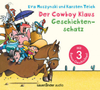 Audio Der Cowboy Klaus Geschichtenschatz, 2 Audio-CDs Eva Muszynski