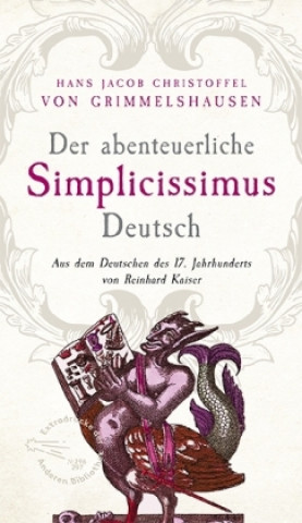 Könyv Der abenteuerliche Simplicissimus Deutsch Hans Jacob Christoffel von Grimmelshausen