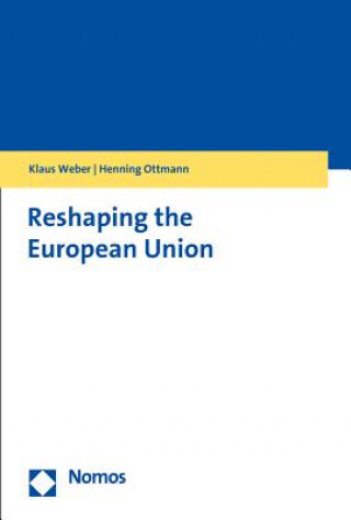 Kniha Reshaping the European Union Klaus Weber