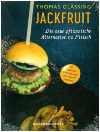 Könyv Jackfruit - Die neue pflanzliche Alternative zu Fleisch | mehr als 30 vegetarische und vegane Rezepte von Gulasch bis Burger | Infos zu Verwendung und Thomas Glässing