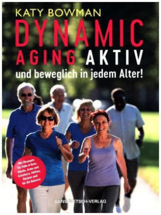 Buch Dynamic Aging - Aktiv und beweglich in jedem Alter Katy Bowman