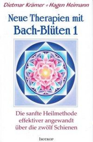 Kniha Neue Therapien mit Bach-Blüten 1 Dietmar Krämer