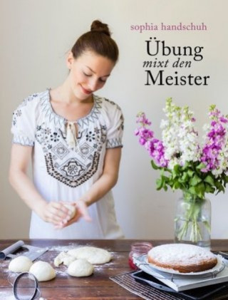 Książka Übung mixt den Meister - So wirst Du zum Thermomix ® Profi TM5® TM31 TM6 Handschuh Sophia