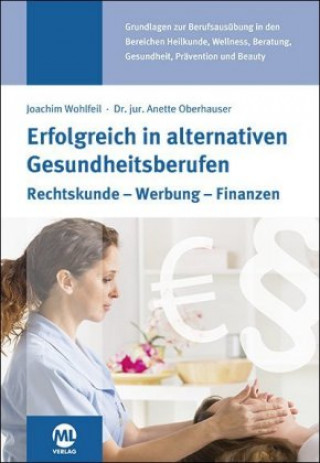 Книга Erfolgreich in alternativen Gesundheitsberufen Anette Oberhauser