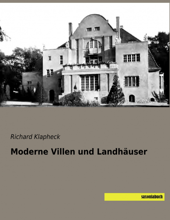 Kniha Moderne Villen und Landhäuser Richard Klapheck