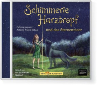 Audio Schimmerie Harztropf und das Sternenmeer, 1 Audio-CD Nicole Schaa