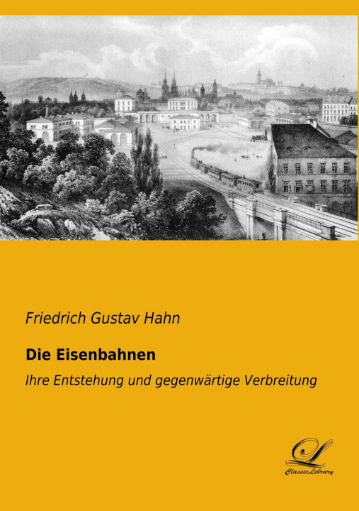 Knjiga Die Eisenbahnen Friedrich Gustav Hahn