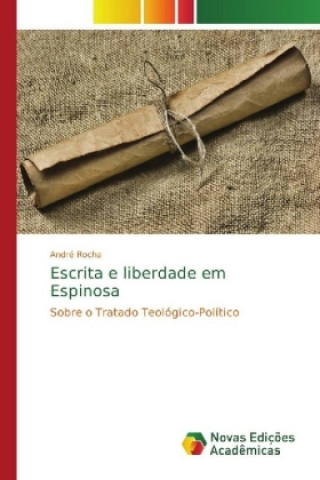 Kniha Escrita e liberdade em Espinosa Andre Rocha