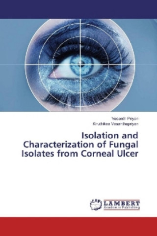 Carte Isolation and Characterization of Fungal Isolates from Corneal Ulcer Vasanth Priyan