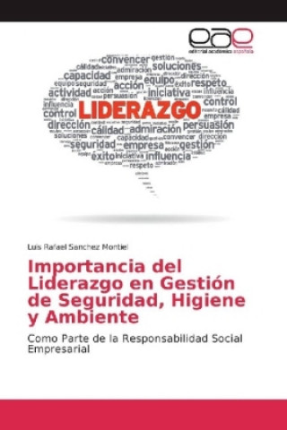 Książka Importancia del Liderazgo en Gestión de Seguridad, Higiene y Ambiente Luis Rafael Sanchez Montiel