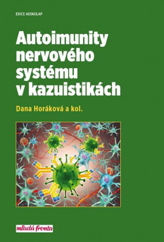 Книга Autoimunity nervového systému v kazuistikách Dana Horáková