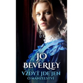 Kniha Vždyť jde jen o manželství Jo Beverley