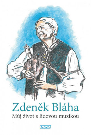 Книга Můj život s lidovou muzikou Zdeněk Bláha