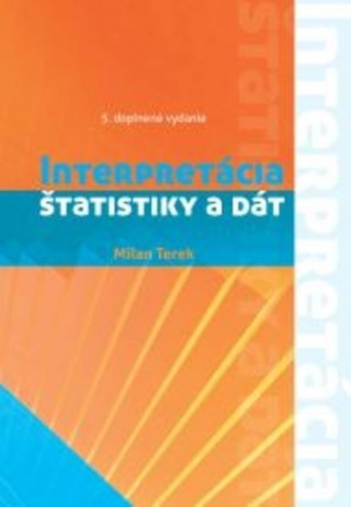 Kniha Interpretácia štatistiky a dát 5. doplnené vydanie Milan Terek