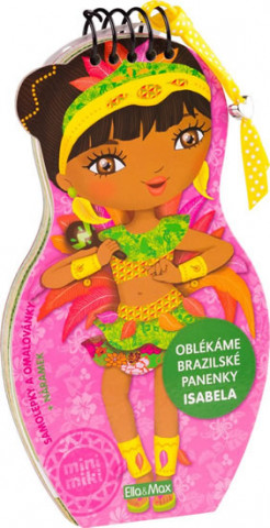 Könyv Oblékáme brazilské panenky Isabela Julie Camel