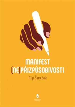 Kniha Manifest (ne)přizpůsobivosti Filip Šimeček