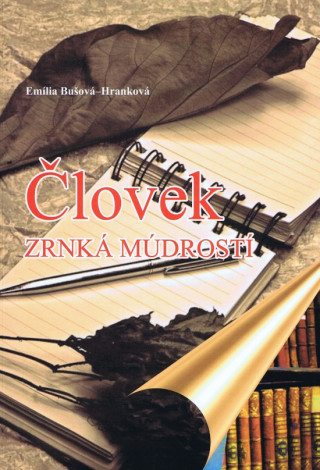 Könyv Človek – zrnká múdrosti Emília Bušová - Hranková