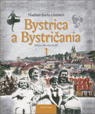 Könyv Bystrica a Bystričania 1 Vladimír Barta