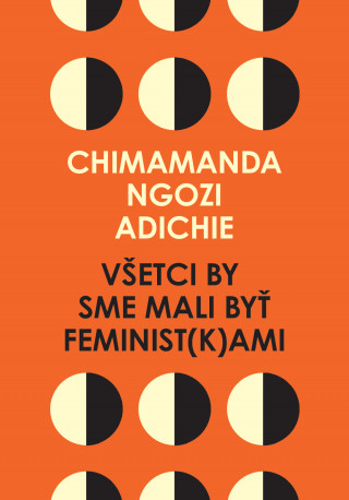 Book Všetci by sme mali byť feminist(k)ami Chimamanda Ngozi Adichie