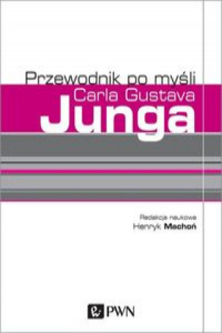 Könyv Przewodnik po myśli Carla Gustava Junga Machoń Henryk