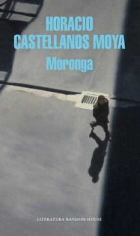 Könyv Moronga (Spanish Edition) Horacio Castellanos Moya