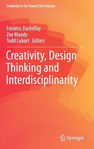 Knjiga Creativity, Design Thinking and Interdisciplinarity Frédéric Darbellay