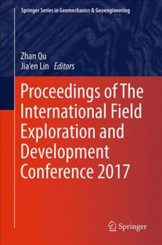 Книга Proceedings of the International Field Exploration and Development Conference 2017 Zhan Qu