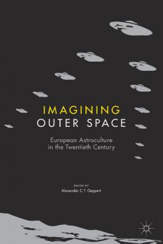 Knjiga Imagining Outer Space Alexander C. T. Geppert