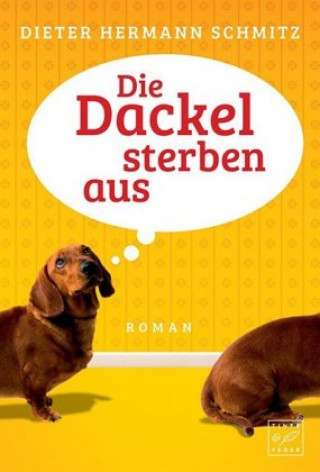 Buch Die Dackel sterben aus Dieter Hermann Schmitz