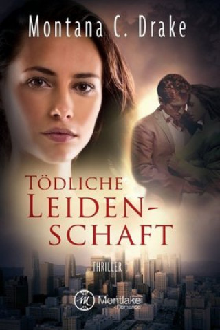 Knjiga Tödliche Leidenschaft Montana C. Drake