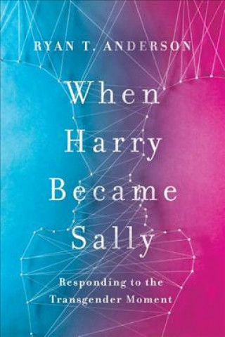 Book When Harry Became Sally Ryan T Anderson