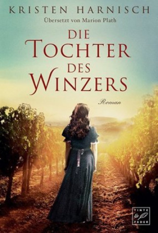 Książka Die Tochter des Winzers Kristen Harnisch